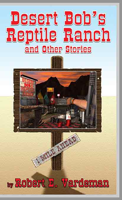 Stories from Desert Bob's Reptile ranch, Robert E Vardeman collection, artist: Terry Halladay